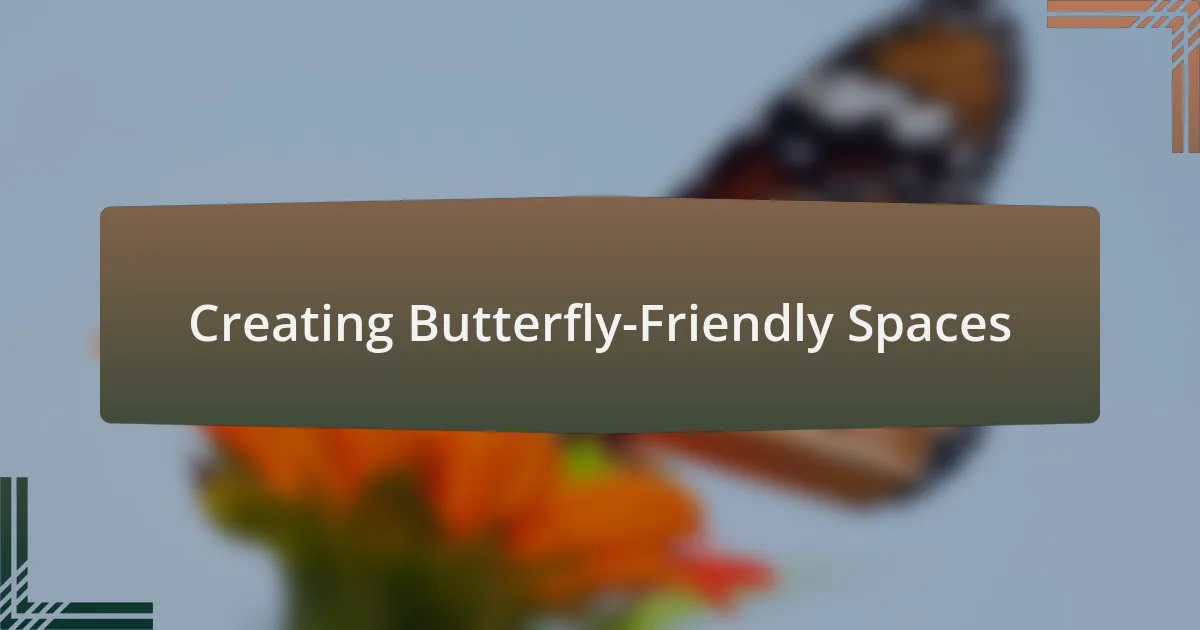 Creating Butterfly-Friendly Spaces