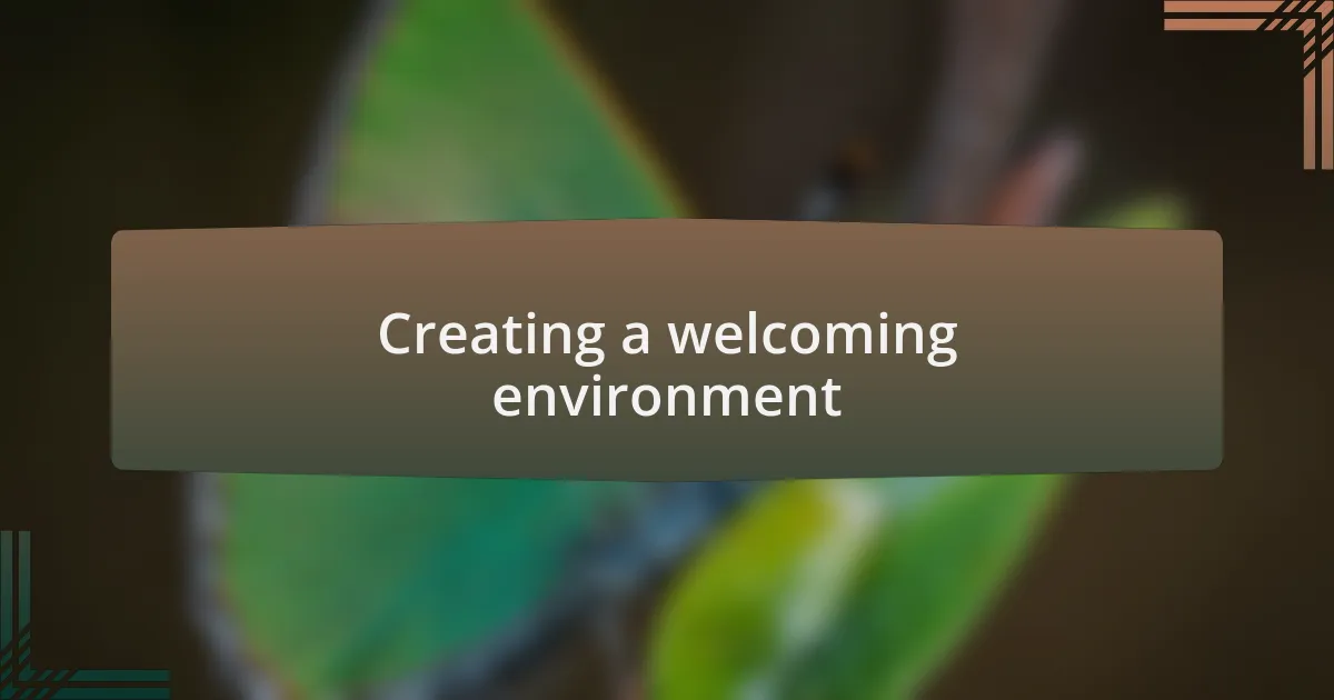Creating a welcoming environment