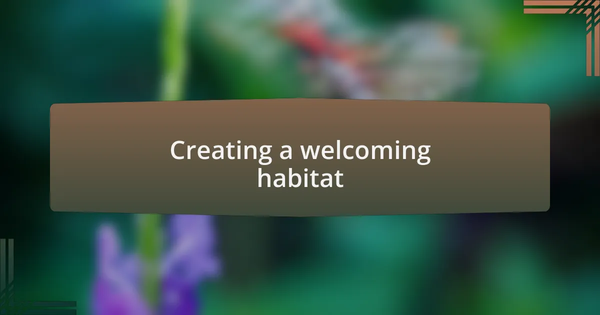 Creating a welcoming habitat