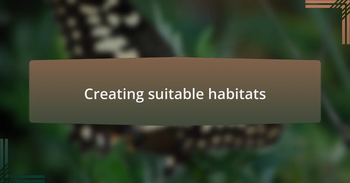 Creating suitable habitats