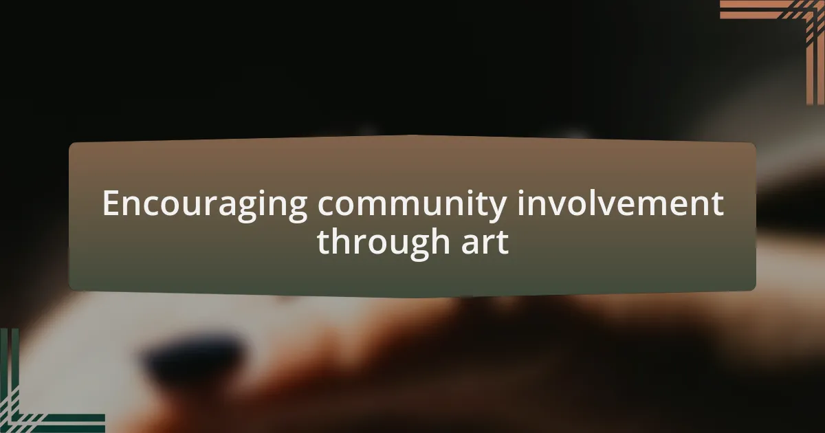 Encouraging community involvement through art