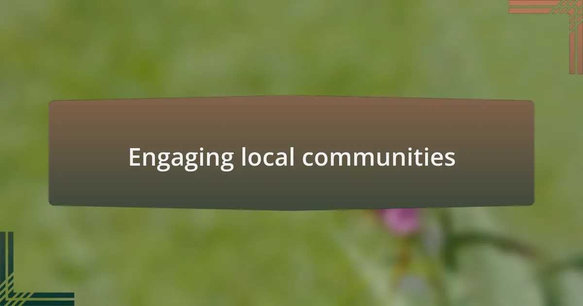 Engaging local communities