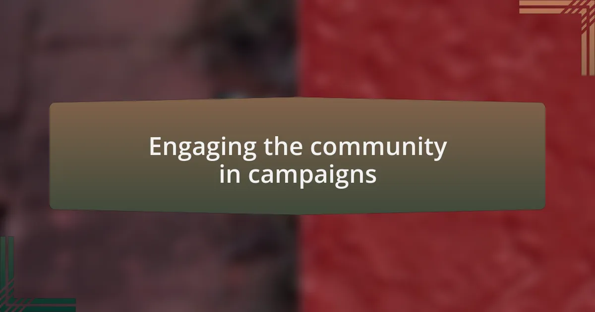 Engaging the community in campaigns