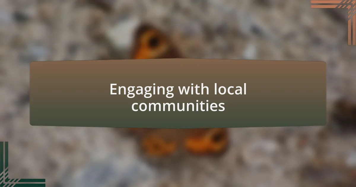 Engaging with local communities