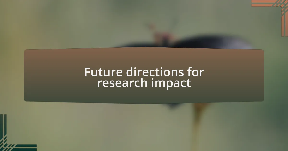 Future directions for research impact