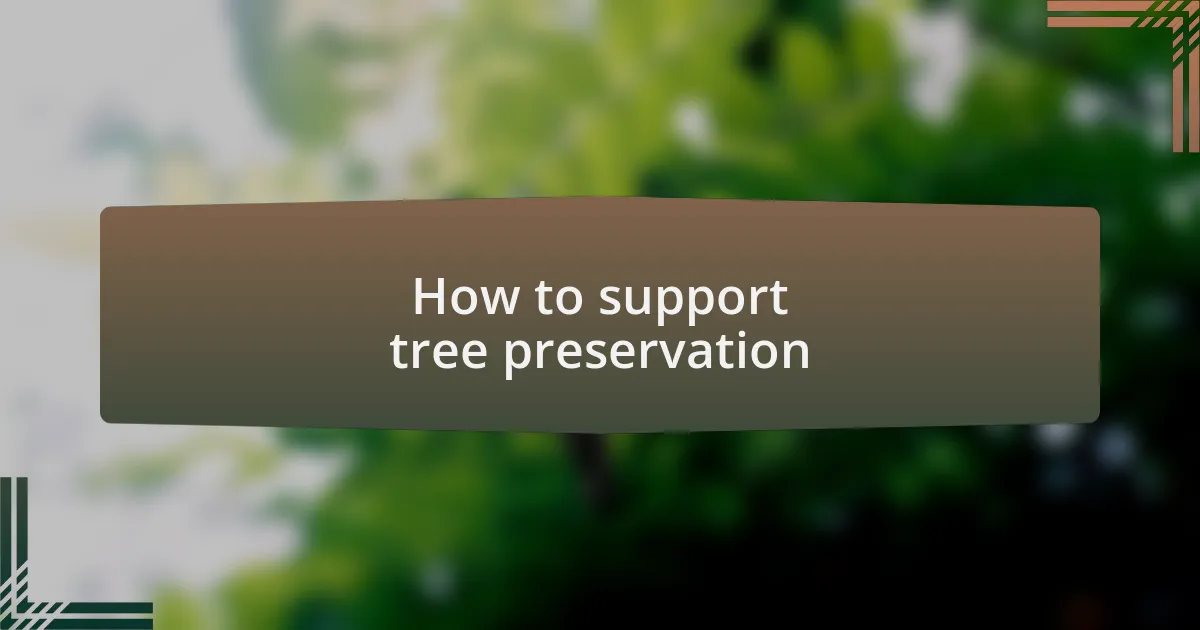 How to support tree preservation
