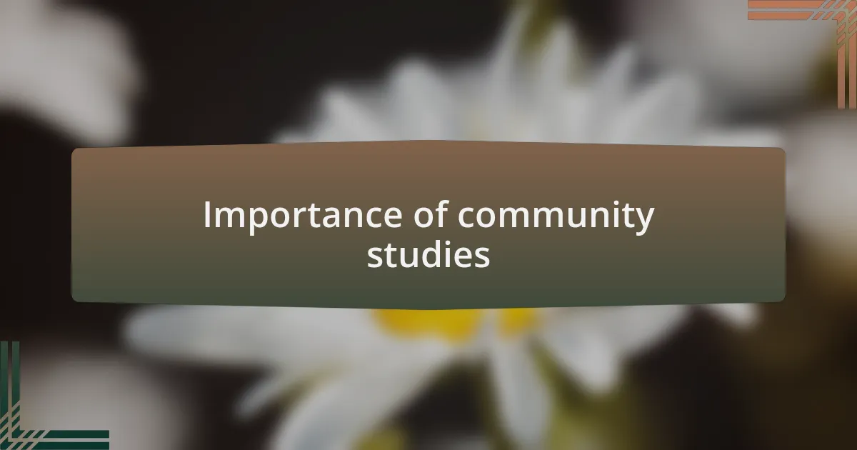 Importance of community studies