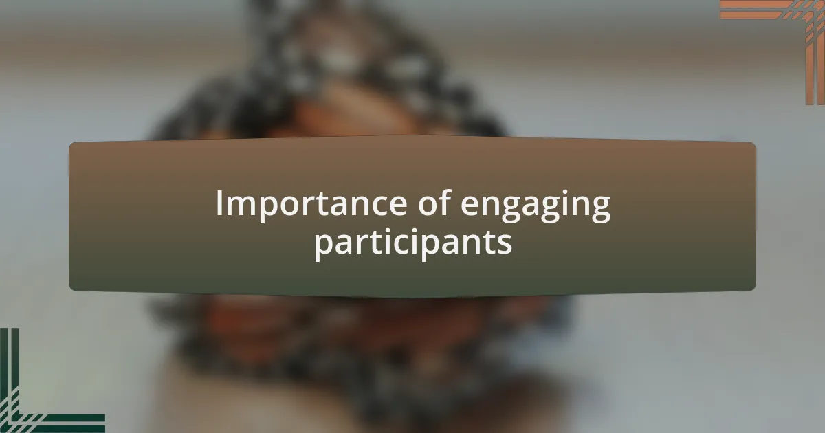 Importance of engaging participants