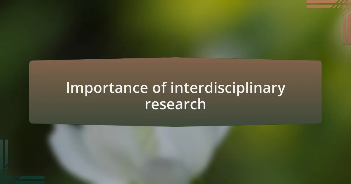Importance of interdisciplinary research