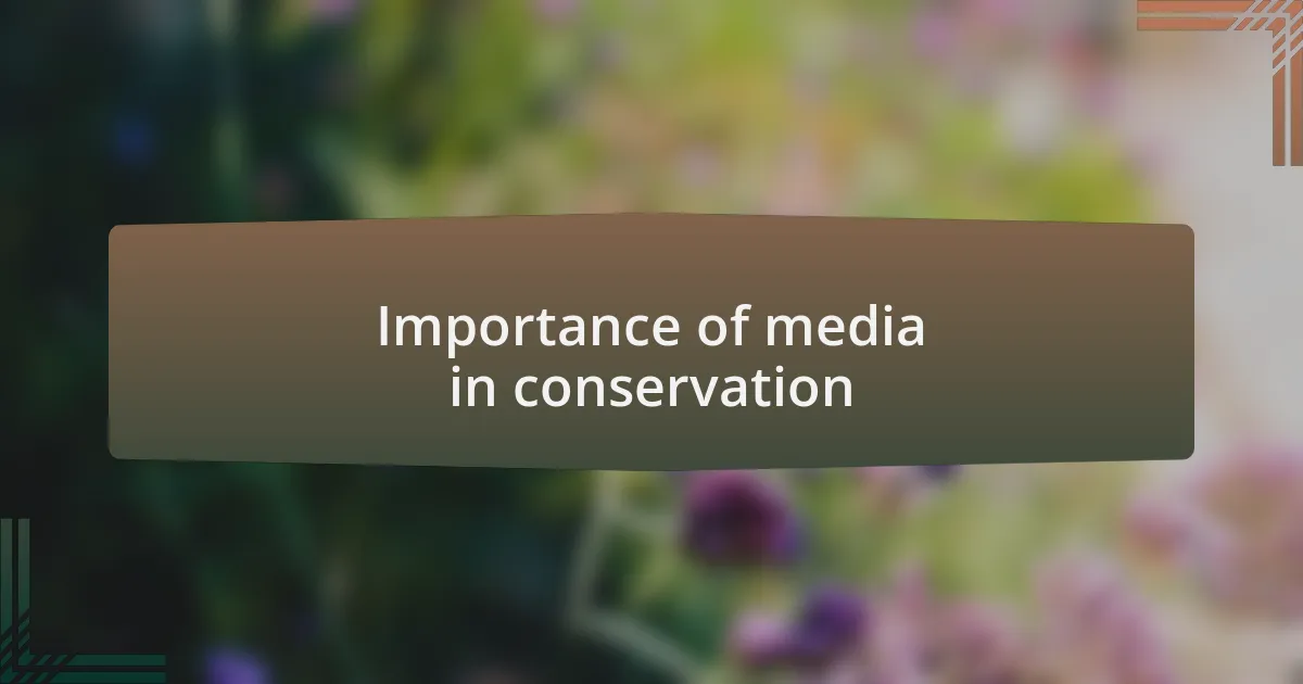 Importance of media in conservation