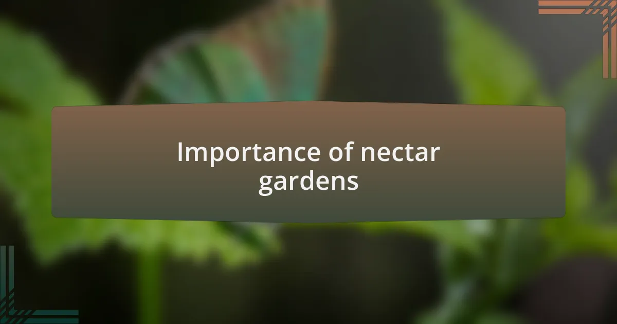 Importance of nectar gardens