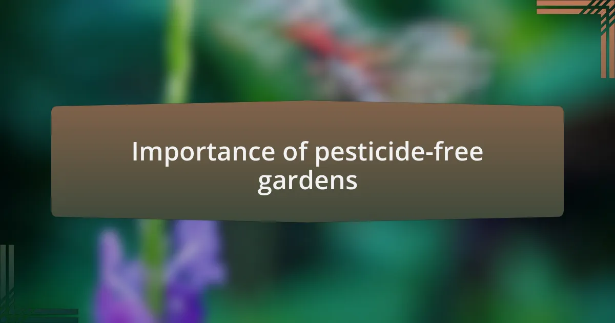 Importance of pesticide-free gardens