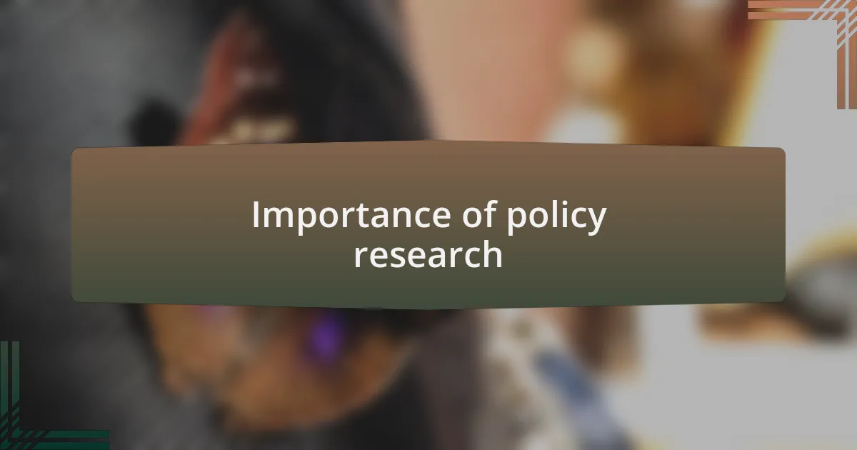 Importance of policy research