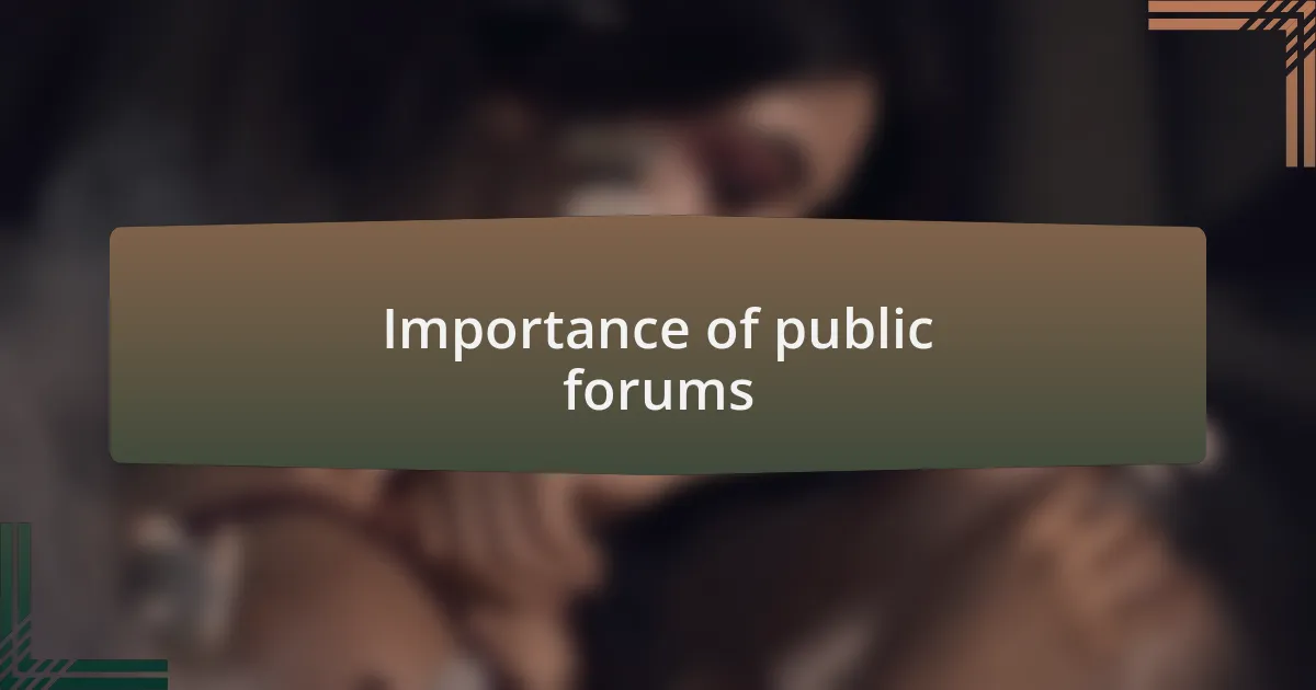 Importance of public forums