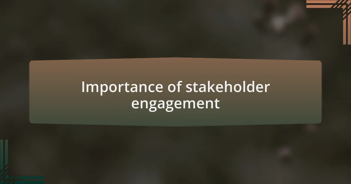 Importance of stakeholder engagement