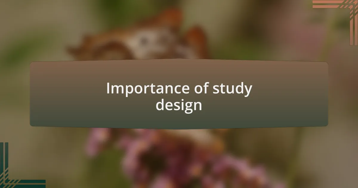 Importance of study design