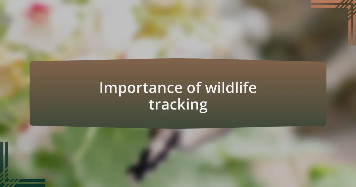 Importance of wildlife tracking