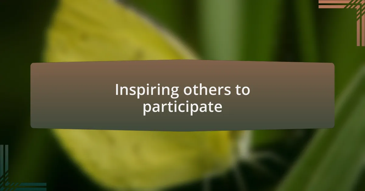 Inspiring others to participate