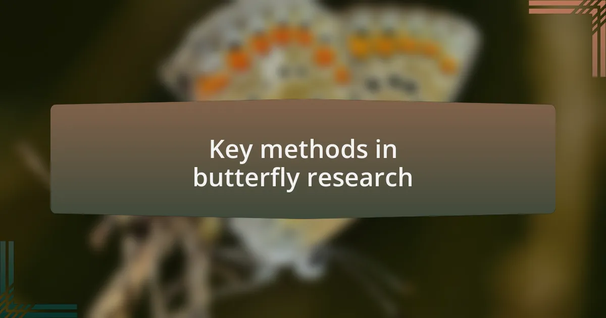 Key methods in butterfly research