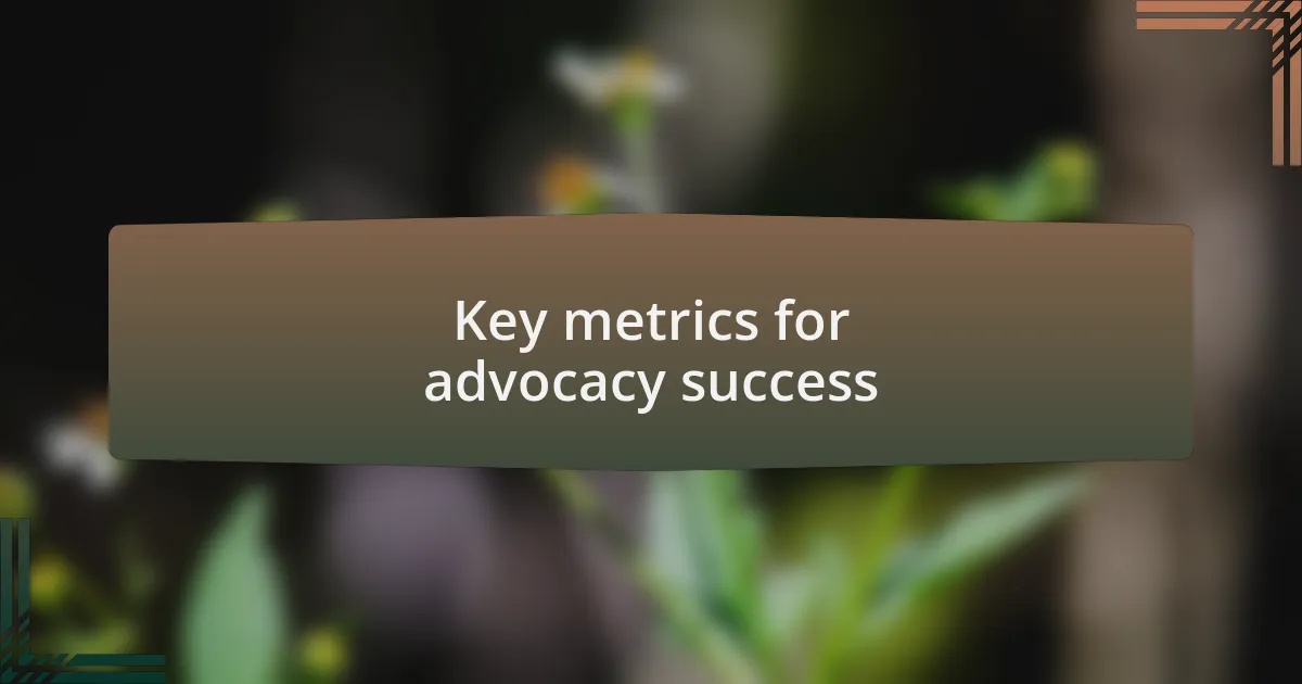Key metrics for advocacy success