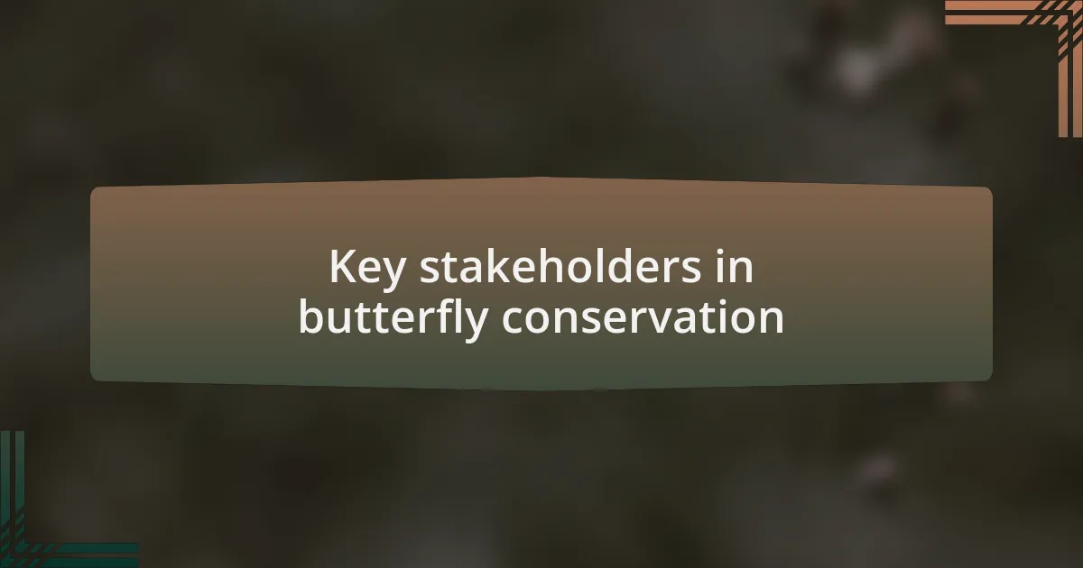 Key stakeholders in butterfly conservation