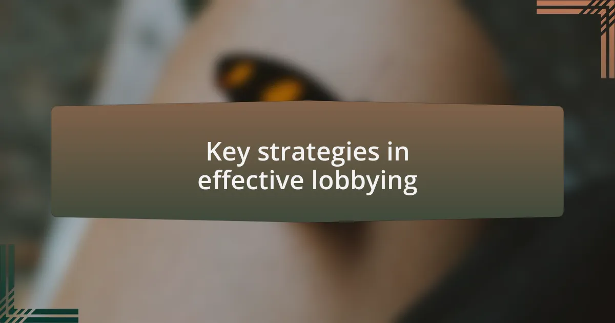 Key strategies in effective lobbying