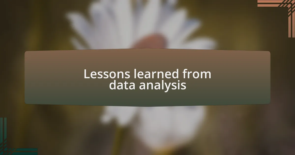 Lessons learned from data analysis