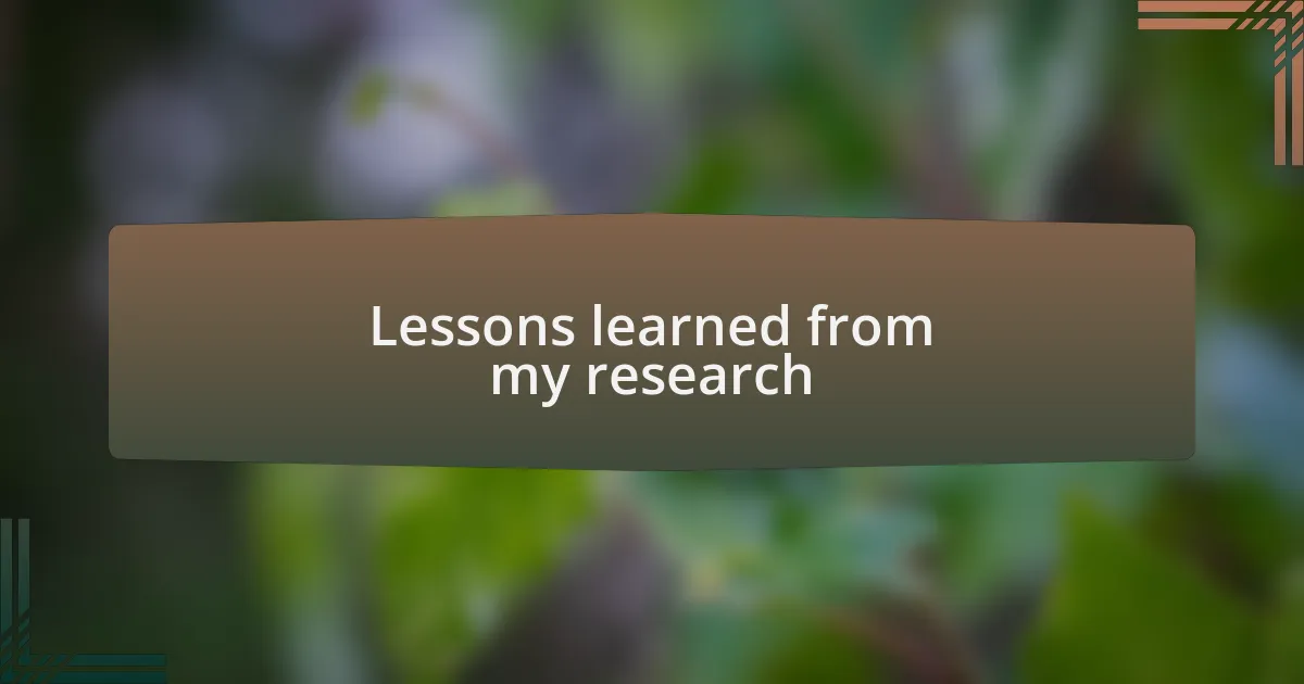 Lessons learned from my research