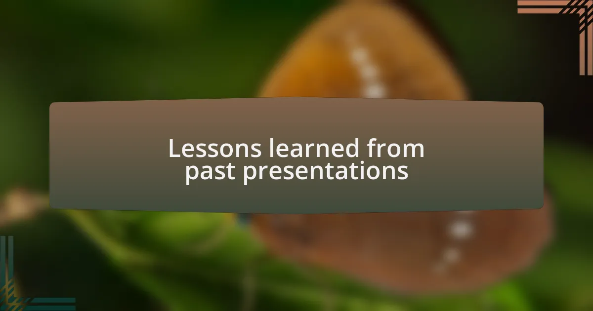 Lessons learned from past presentations