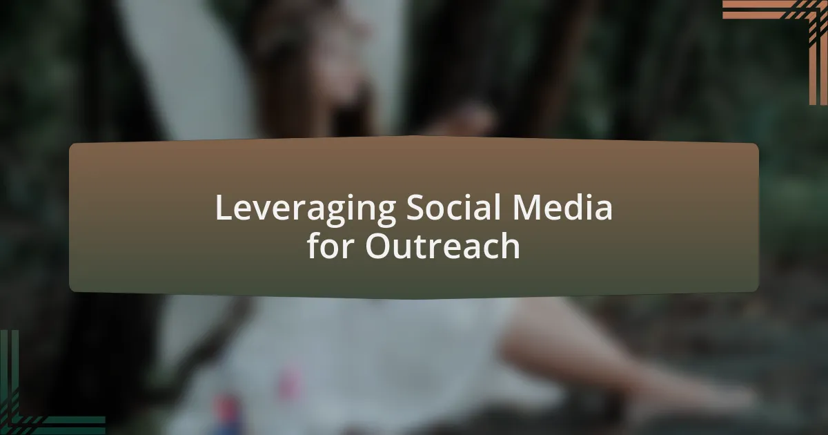 Leveraging Social Media for Outreach