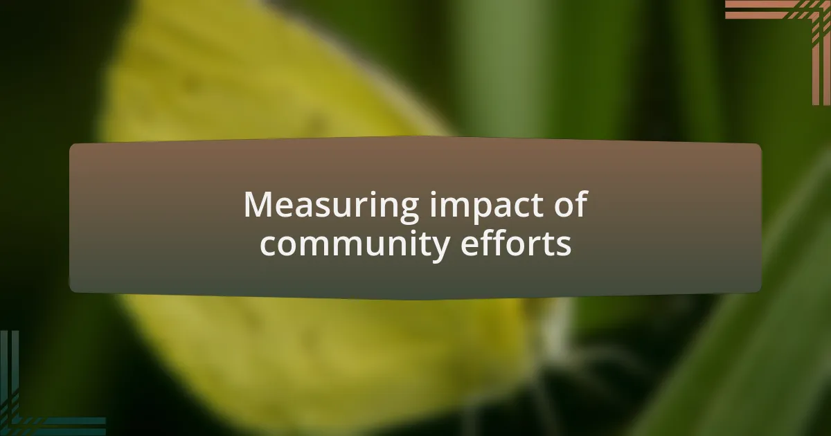 Measuring impact of community efforts