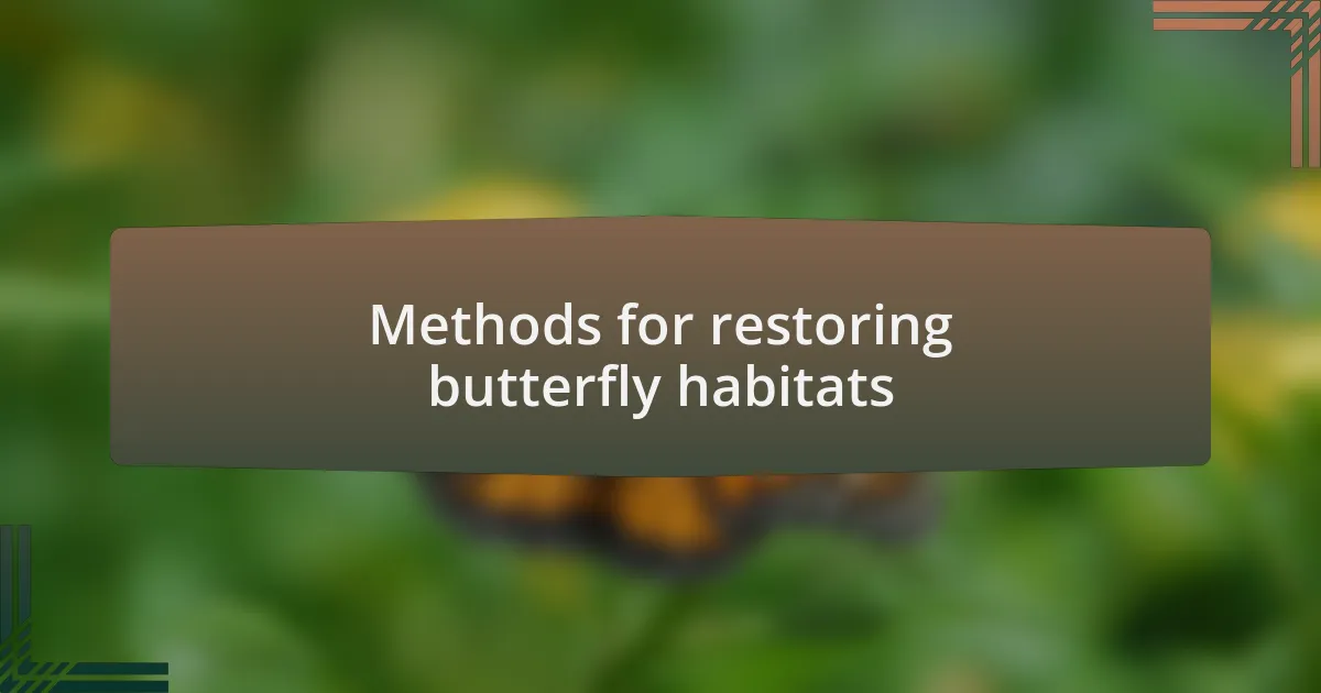 Methods for restoring butterfly habitats