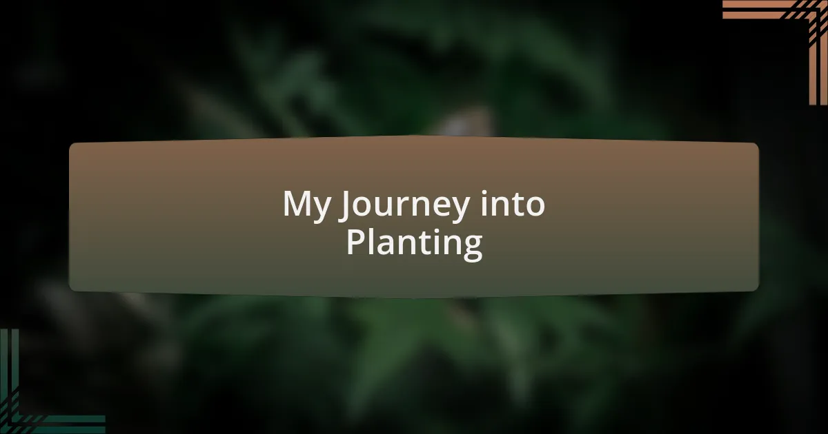 My Journey into Planting