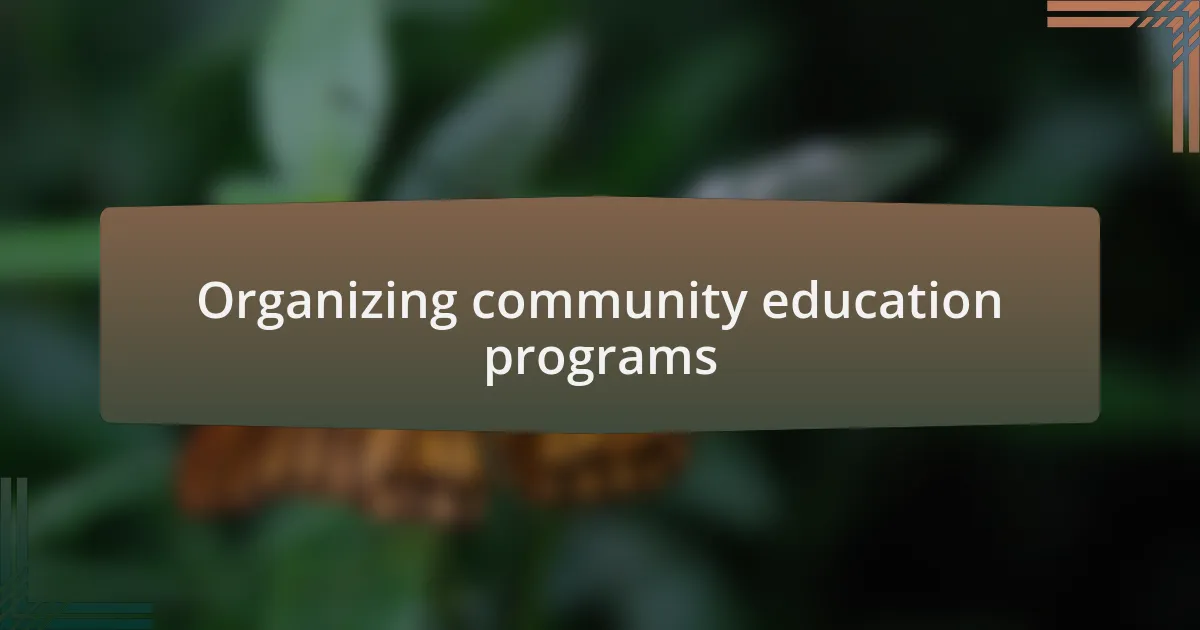 Organizing community education programs