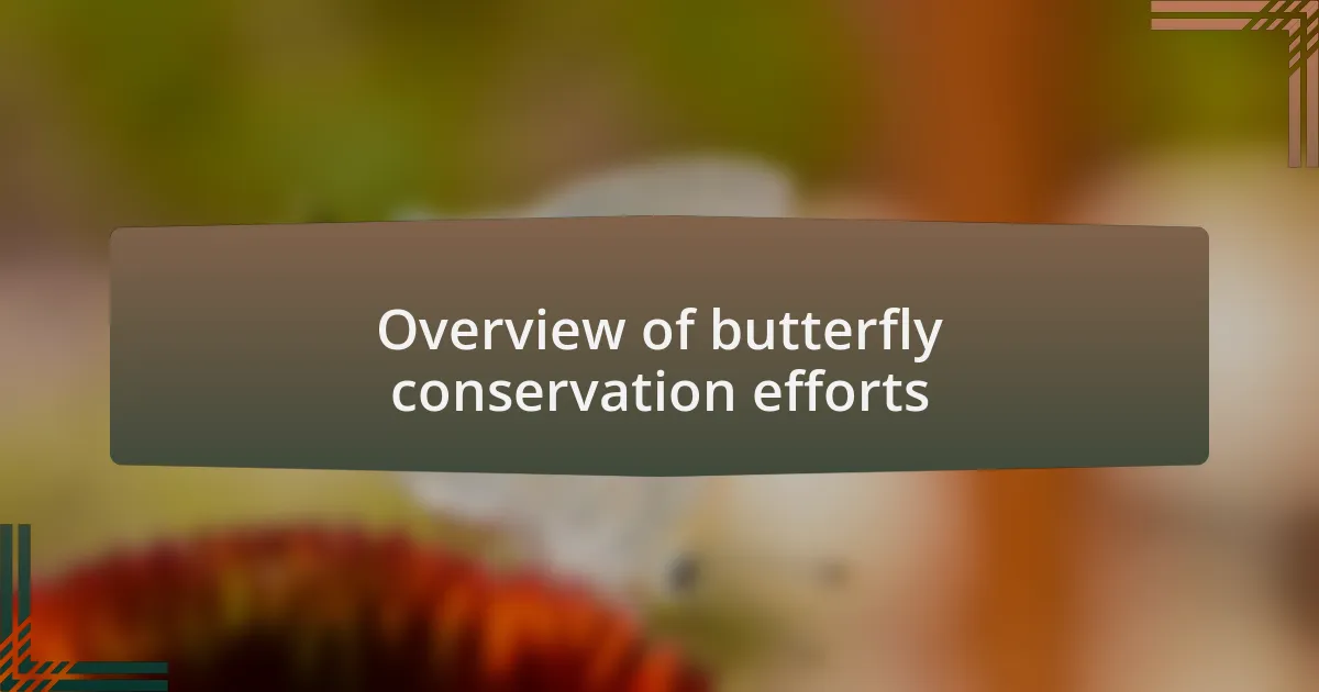 Overview of butterfly conservation efforts