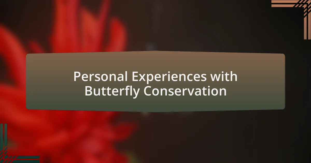 Personal Experiences with Butterfly Conservation