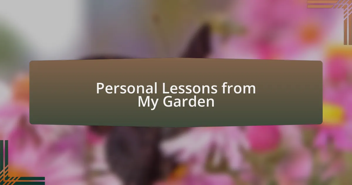 Personal Lessons from My Garden