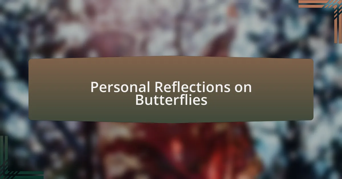 Personal Reflections on Butterflies