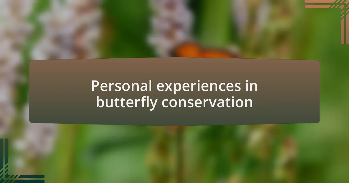 Personal experiences in butterfly conservation