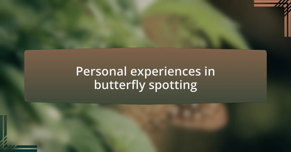 Personal experiences in butterfly spotting