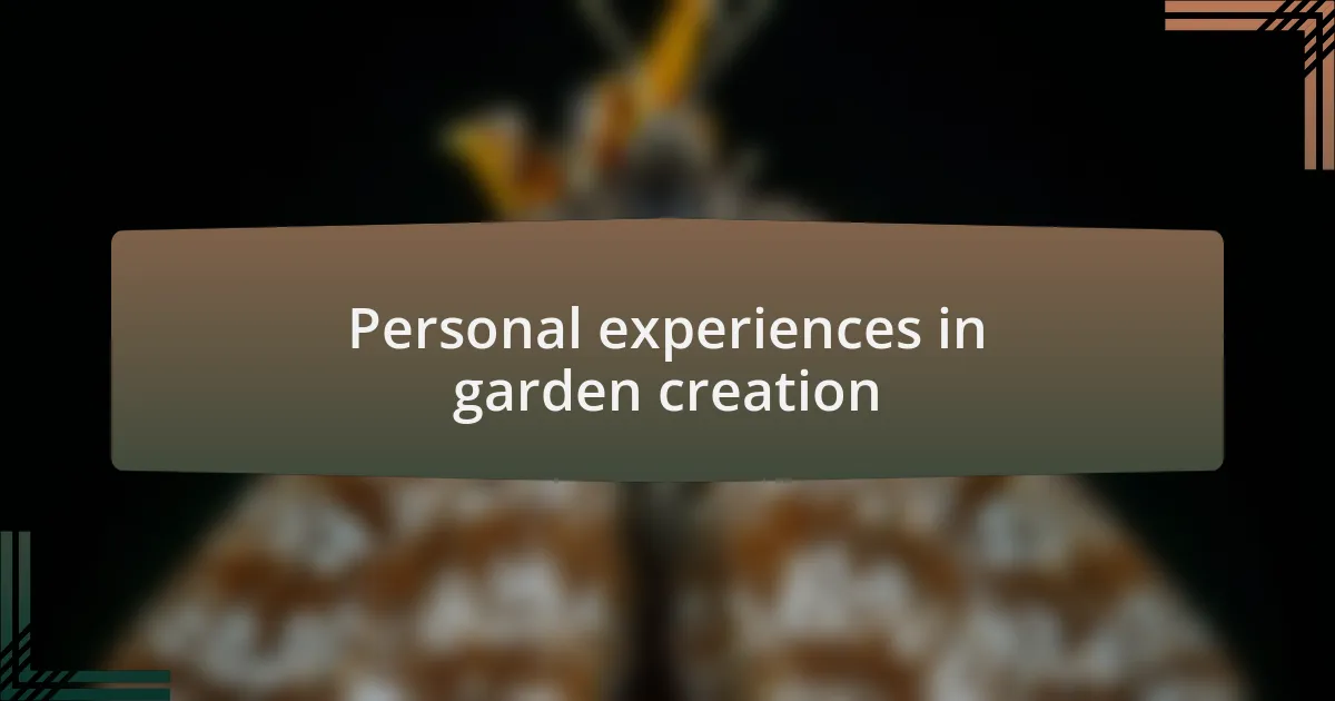 Personal experiences in garden creation