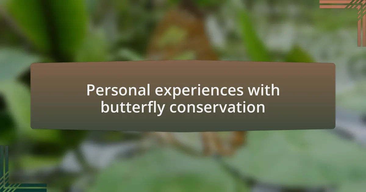Personal experiences with butterfly conservation