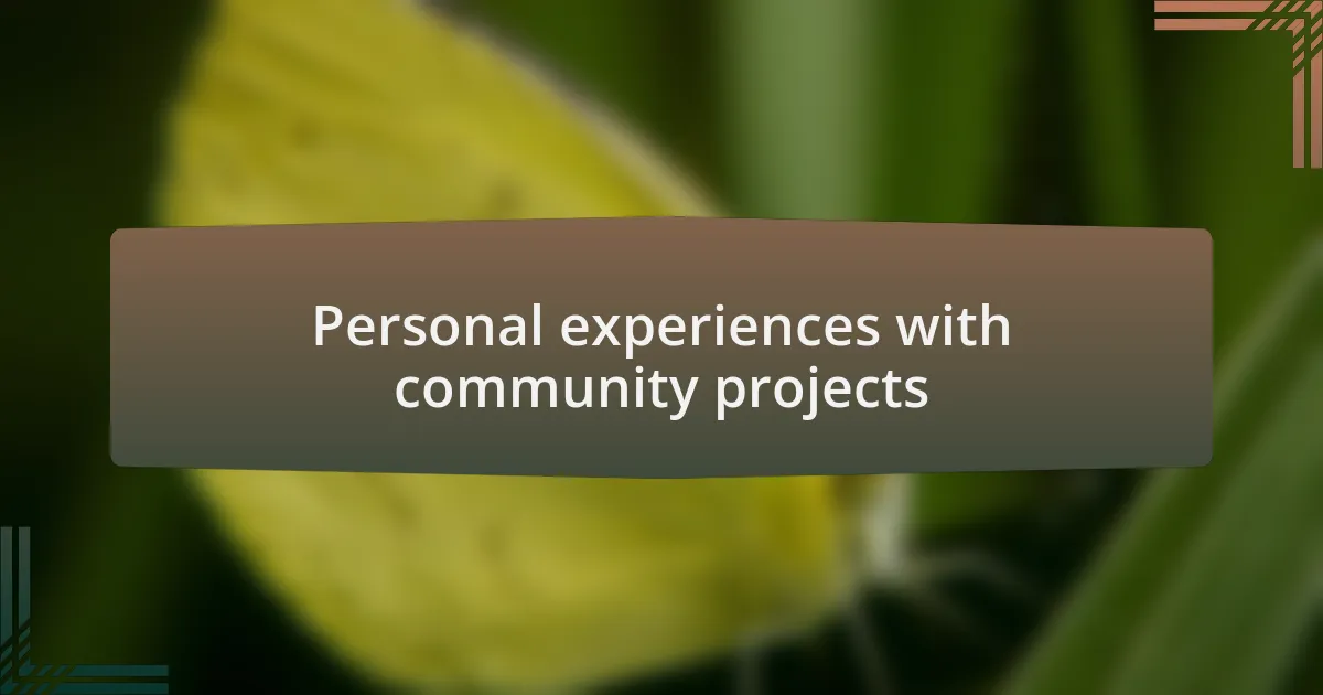 Personal experiences with community projects