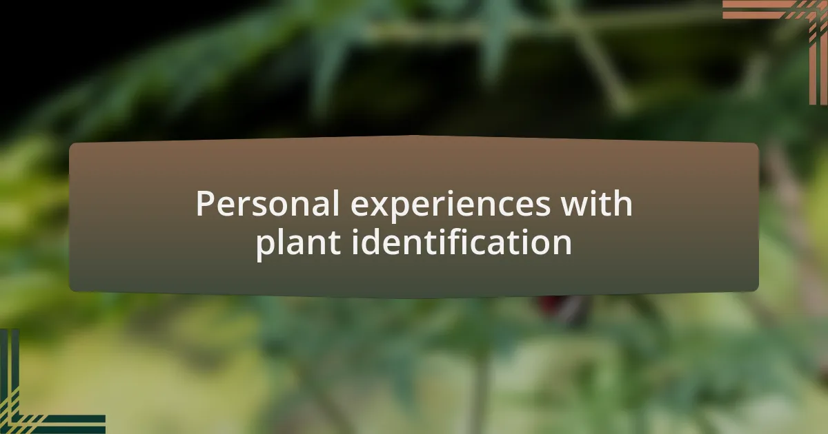 Personal experiences with plant identification