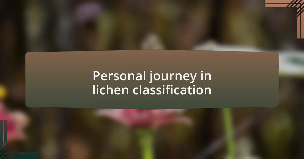 Personal journey in lichen classification
