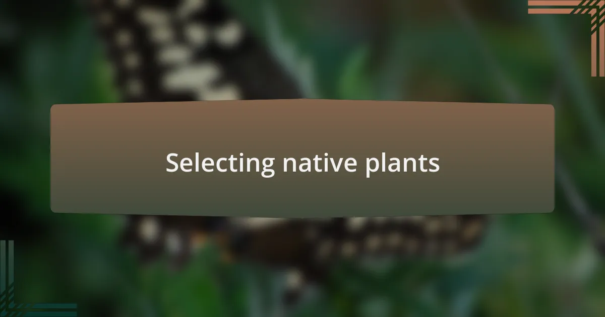 Selecting native plants