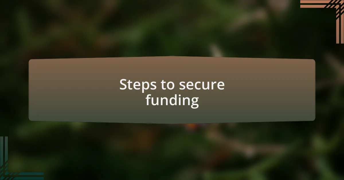 Steps to secure funding
