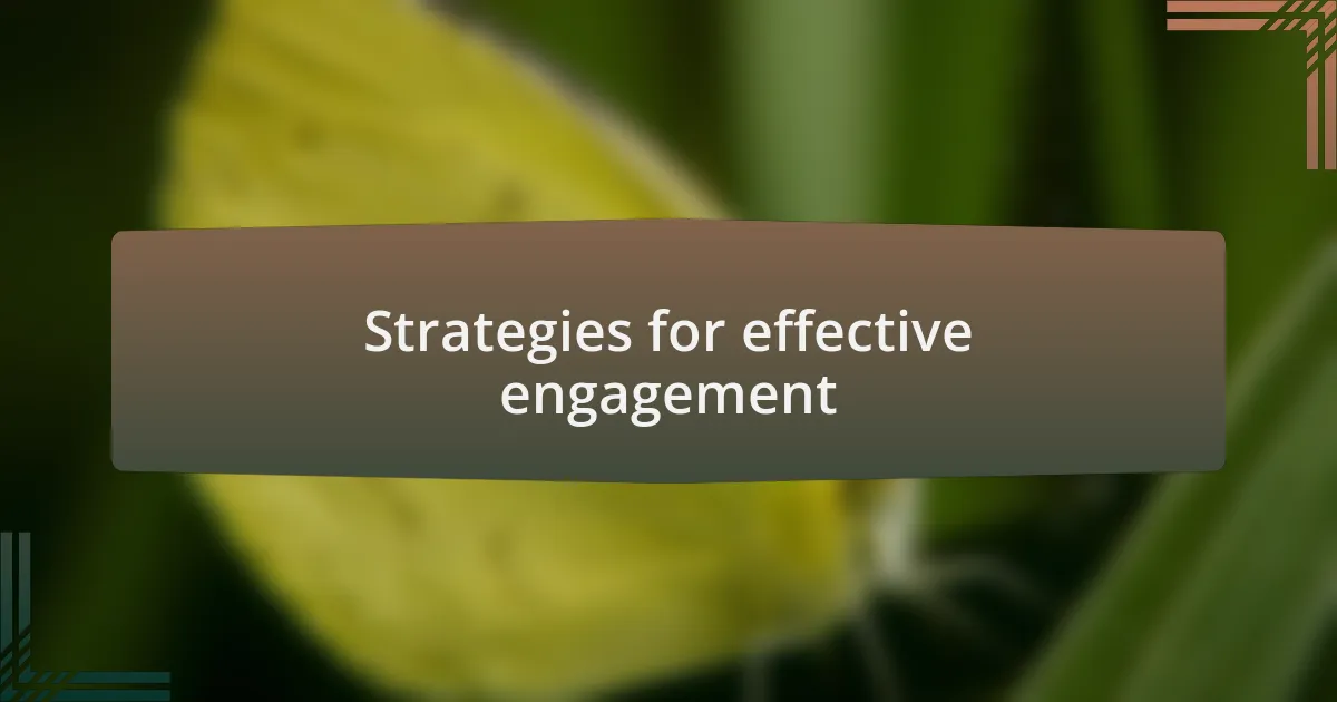Strategies for effective engagement