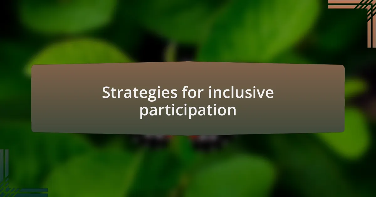 Strategies for inclusive participation