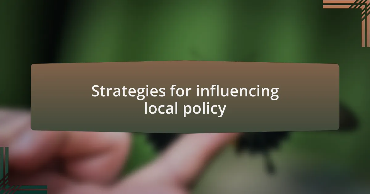 Strategies for influencing local policy